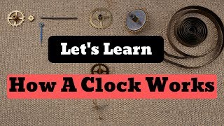 How A Mechanical Clock Works [upl. by Refinneg]