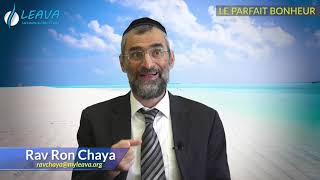 Le parfait bonheur ou lillusion du Kiff  Rav Ron Chaya [upl. by Esilehs]