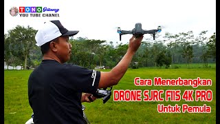 CARA MENERBANGKAN DRONE SJRC F11S 4K PRO UNTUK PEMULA [upl. by Auohc]