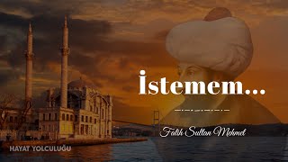 İstemem Fatih Sultan Mehmet [upl. by Othilia]