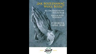 Konferencja w quotKawie z dusząquot  quotJak rozeznawać wolę Bożąquot  ks dr Radosław Suchorab [upl. by Leugar185]