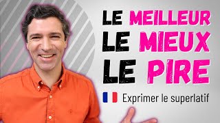 Le plus le moins le meilleur le mieux le pire… SUPERLATIF EN FRANÇAIS  NIVEAU A2 et B1 [upl. by Vowel295]