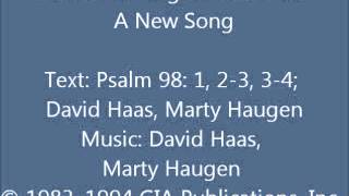 Psalm 98 Sing To The Lord A New Song HaugenHaas setting vs 13 [upl. by Nageek]