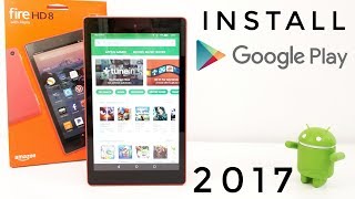 How to install the Google Play Store  Amazon Fire HD 8 Fire 7 etc  2017 [upl. by Shue]