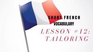 French Vocabulary for Beginners Lesson 12 Couture et surmesure tailoring and readytowear [upl. by Mallory]