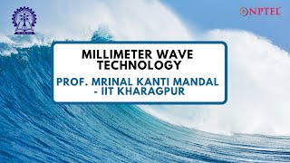 Introduction Video Millimeter wave Technology by Prof M K Mandal [upl. by Keung]