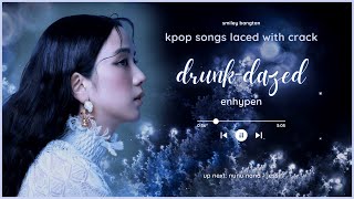 catchy kpop playlist  kpop songs laced with crack [upl. by Elston]