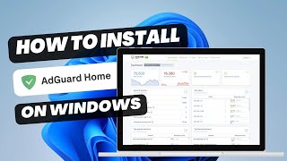 How to install AdGuard Home on Windows 11 or 10  Bypass ISP censorship  Privacy protection [upl. by Dov]