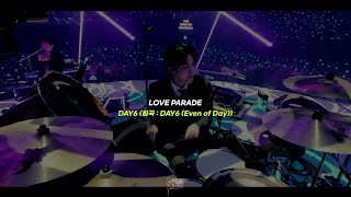 🎧얘들아 드럼🥁이 할 말 있대 DAY6 원곡  DAY6 Even of Day  LOVE PARADEㅣ DAY6 Welcome to the Show CONCERT [upl. by Hanah]