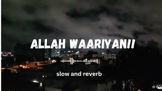 allah waariyan 💕Slow and reverb💕 [upl. by Owens]