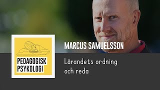 Marcus Samuelsson  Lärandets ordning och reda  Pedagogisk Psykologi podcast [upl. by Aubreir266]