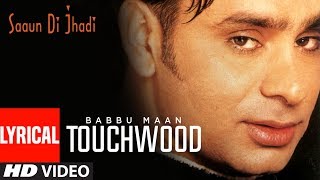 Touch Wood Babbu Maan Lyrical Video Saun Di Jhadi  Punjabi Lyrical Songs [upl. by Nesyt]