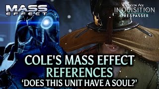 Dragon Age Inquisition  Trespasser DLC  Coles Mass Effect References  Legion [upl. by Eimak474]