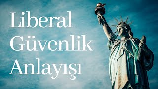 ULUSLARARASI İLİŞKİLERDE GÜVENLİK I LİBERALİZM [upl. by Akiemaj]