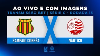 AO VIVO E COM IMAGENS SAMPAIO CORRÊA X NÁUTICO  TRANSMISSÃO BET BOLSA DE APOSTA  SÉRIE C 2024 [upl. by Gula]