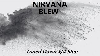 Nirvana  Blew  Tune Down 14 Step B Tuning [upl. by Atteinotna]