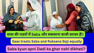 Saba Dadi ka ghar kyun nahin dikhati  Saas treated Saba and Ruksana Baji equally sabakajahan [upl. by Ttenaj]