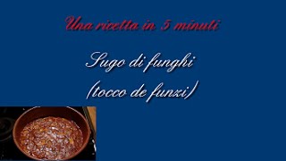 Sugo di funghi alla genovese tocco de funzi  Una ricetta in 5 minuti [upl. by Eberto]