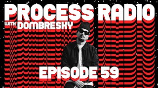 Dombresky Presents  Process Radio 059 [upl. by Ibbed912]