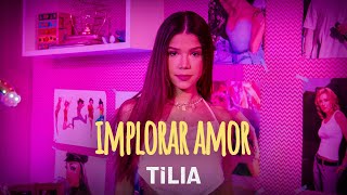 Tília  implorar amor Lyric Vídeo Oficial [upl. by Erehc976]