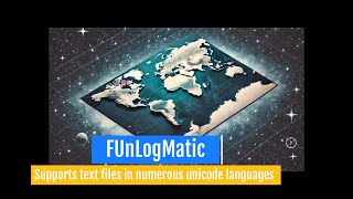 FUnLogMatic  Supports text files in numerous unicode languages [upl. by Tamara435]