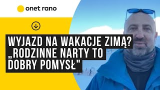 Wyjazd na wakacje zimą Robert Szulc rodzinne narty to dobry pomysł [upl. by Seiuqram]