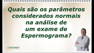 Espermograma normal Saiba dos parâmetros considerados normais [upl. by Lepley804]