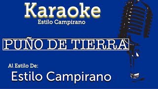 Puño De Tierra  KARAOKE  Estilo Campirano [upl. by Priestley]