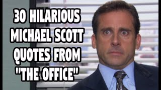 30 Hilarious Michael Scott Quotes From quotThe Officequot [upl. by Swisher]