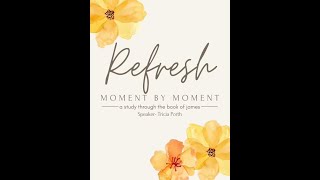 Refresh Women’s Conference  August 17 2024  Tricia Porth [upl. by Mady]