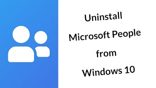 How to Uninstall Microsoft People from Windows 10 [upl. by Maziar]