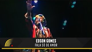 Edson Gomes  Fala Só De Amor  Ao Vivo Em Salvador [upl. by Murry736]