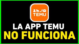 ✅La APP De TEMU NO Funciona  Temu No Abre SOLUCIONADO [upl. by Karie]