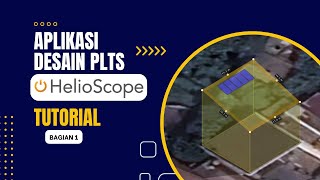 Aplikasi Desain PLTS Helioscope Bagian 1 [upl. by Aliuqet]