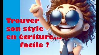 Quel est ton style  Comment écrire avec style par le professeur Bernadus [upl. by Fernandez]