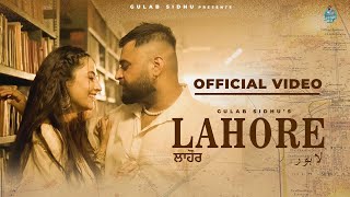 Latest Punjabi Songs 2024  Lahore Full Video Gulab Sidhu  Jang Dhillon  New Punjabi Songs 2024 [upl. by Gnohc144]