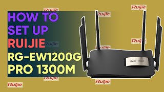 How to Set Up Ruijie Reyee RGEW1200G Pro 1300M  Easy Tutorial [upl. by Romney]