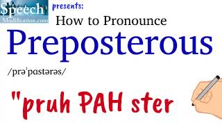 How to Pronounce Preposterous [upl. by Naraa]