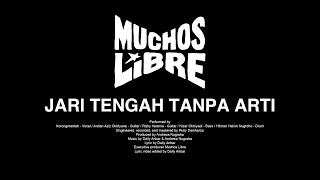 MUCHOS LIBRE  JARI TENGAH TANPA ARTI LYRIC VIDEO [upl. by Highams519]