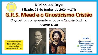 GRS Mead e o GNOSTICISMO Cristão  O gnóstico compreende e louva a GnosisSophia [upl. by Nanny191]