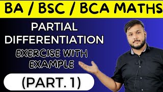 Partial Differentiation  Part1  Exercise1 With Examples  BA  BSc  BCA Mathematics [upl. by Tore]