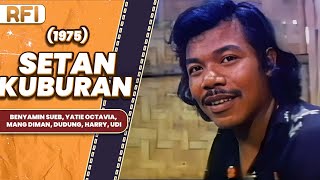 SETAN KUBURAN 1975 FULL MOVIE HD  BENYAMIN SUEB YATIE OCTAVIA MANG DIMAN DUDUNG HARRY UDI [upl. by Corley]