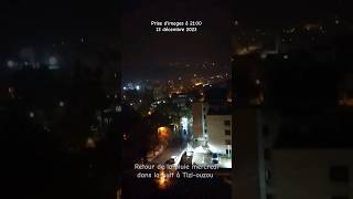 Tiziouzou météo vidéo 🌧️ 13 décembre 🌧️ 2100 🌧️ Retour de la pluie dans la nuit à Tiziouzou [upl. by Ji]