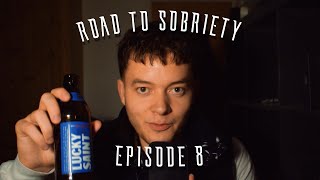 Road to Sobriety Episode 8  AF BEER [upl. by Nhguaved]