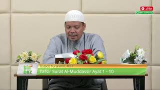 Tafsir Surat AlMuddassir Ayat 1  10  Bersama Ustadz Turahmin MH [upl. by Idnim648]