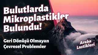 Mikroplastik Tehlikesi Artıyor  İklim Krizine Yeni Tehdit [upl. by Chrysa]