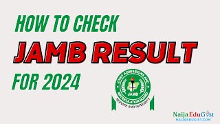 How To Check JAMB Result for 2024  How To Check JAMB UTME for 2024 Online  JAMB Result 2024 [upl. by Iluj710]