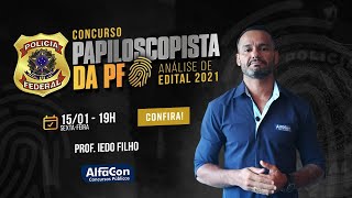 AO VIVO  Concurso Papiloscopista Polícia Federal  Análise de Edital 2021  AlfaCon [upl. by Casia]