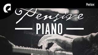 30 minutes of Pensive Piano  Sentimental and moving solo piano pieces [upl. by Ttenyl962]