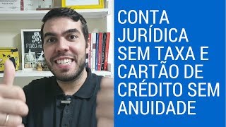 Conta Jurídica Sem TAXA e Cartão de crédito sem Anuidade  Por Alex Moro [upl. by Lemieux916]